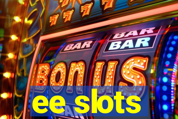 ee slots